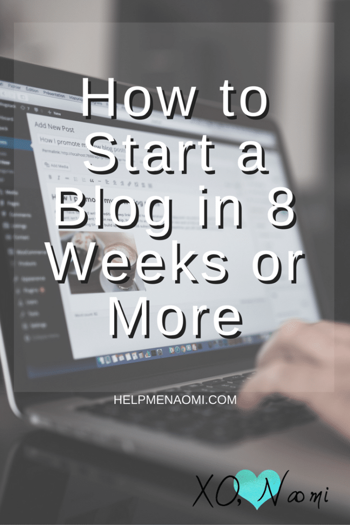 How to Start a Blog in 8 Weeks or More