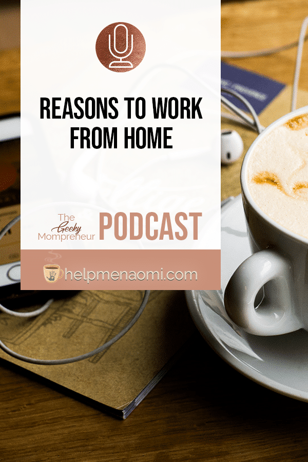 Geeky Mompreneur - Episode 1 - Reasons to work at home and introduction - Podcast title cover
