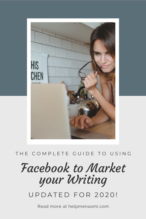 The Complete Guide to Using Facebook to Market your Writing blog title overlay