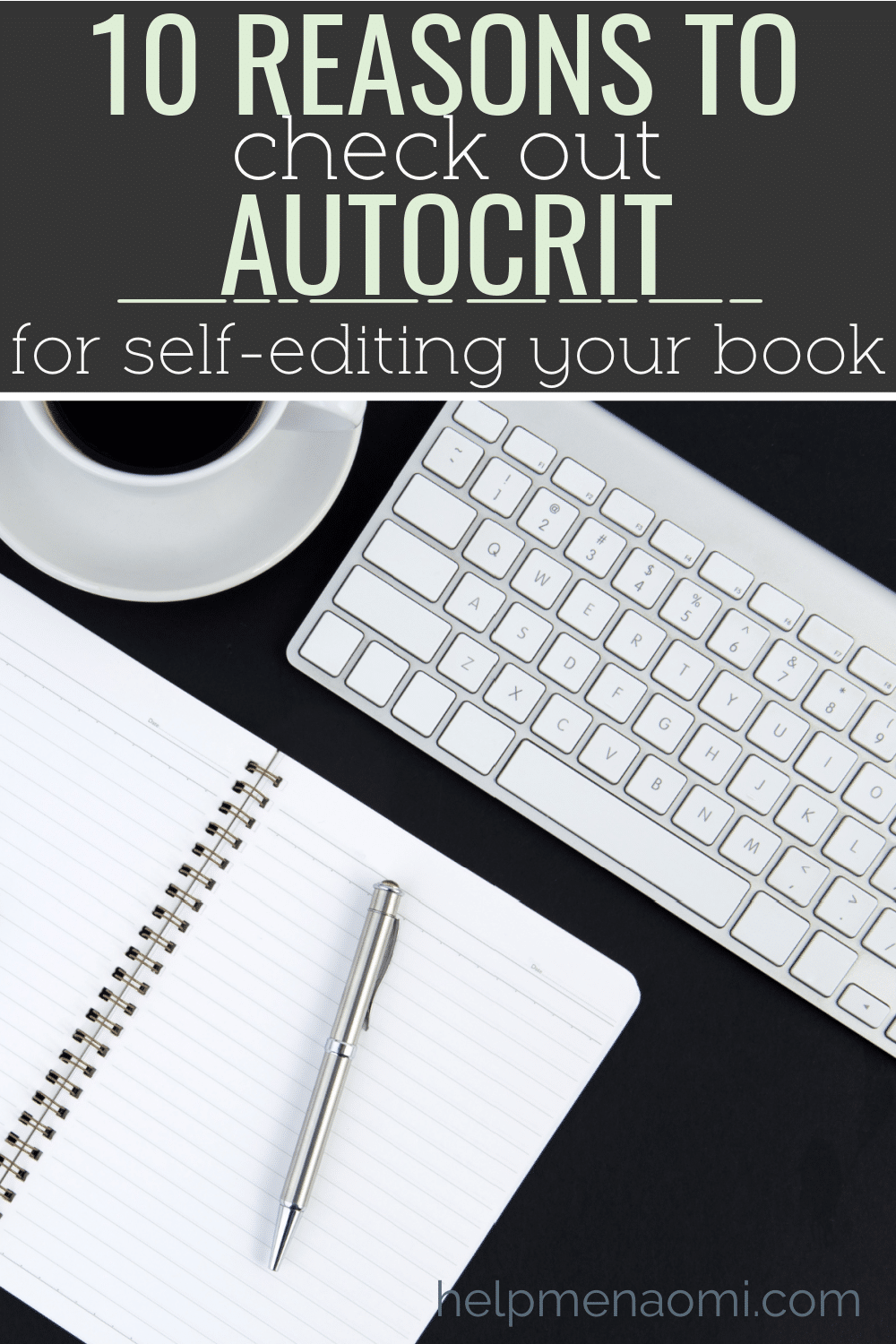 10 Reasons to check out Autocrit for self-editing blog title overlay